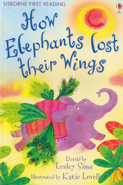 How Elephants Lost Their Wings -Usborne First Reading