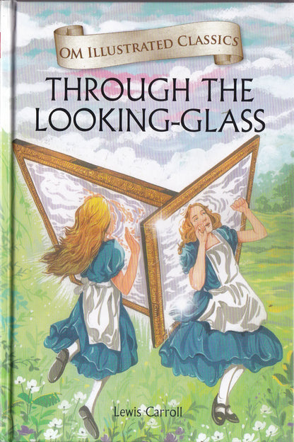 Through the Looking Glass - Om Illustrated Classics