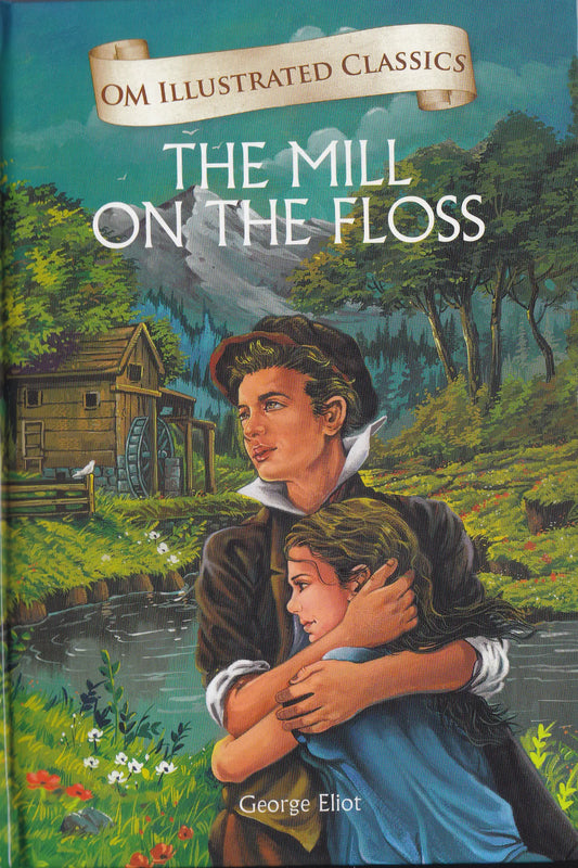 The Mill on the Floss : Om Illustrated Classics